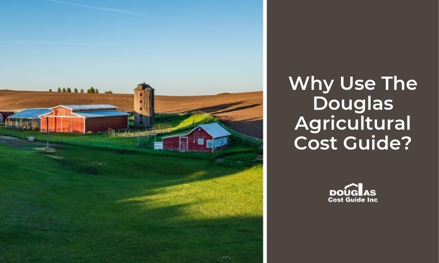 Determine the Agricultural Replacement Cost with the Douglas Agricultural Cost Guide by Douglas Cost Guide