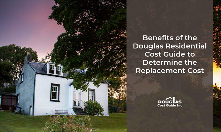 Benefits of the Douglas Residential Cost Guide by Douglas Cost Guide