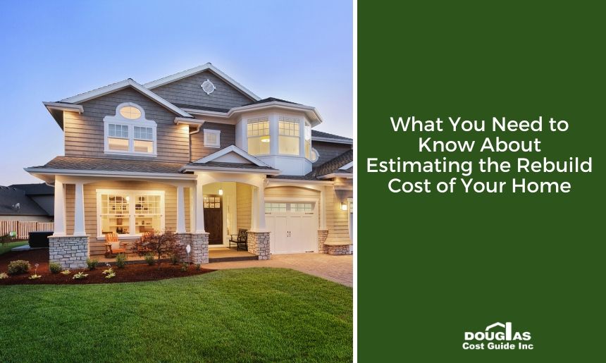 How to Calculate Home Replacement Cost by Douglas Cost Guide