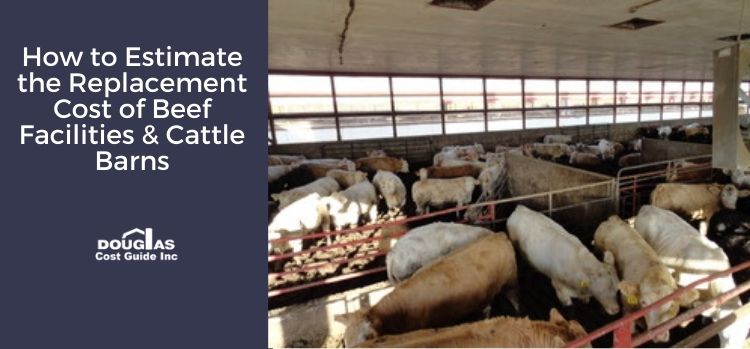 Estimating the Replacement Cost for Beef Facilities by Douglas Cost Guide